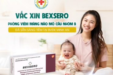 Vắc xin BEXSERO – Phòng viêm màng não mô cầu nhóm B đã sẵn sàng tiêm tại BVĐK Minh An