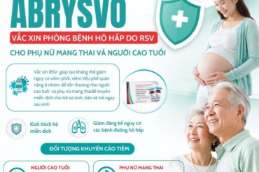 ABRYSVO – Vắc xin phòng bệnh hô hấp do RSV cho phụ nữ mang thai và người cao tuổi